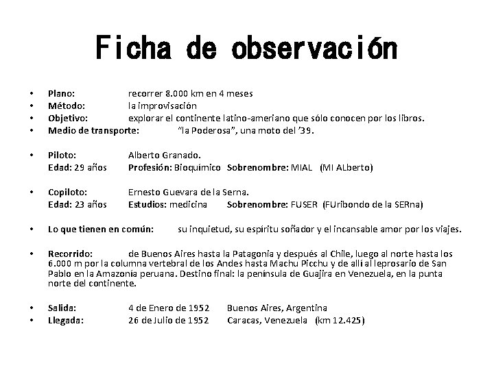 Ficha de observación • • Plano: recorrer 8. 000 km en 4 meses Método: