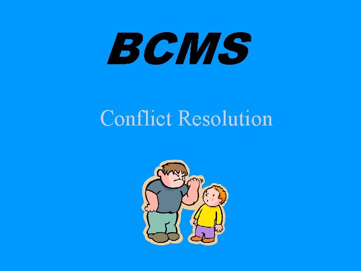 BCMS Conflict Resolution 