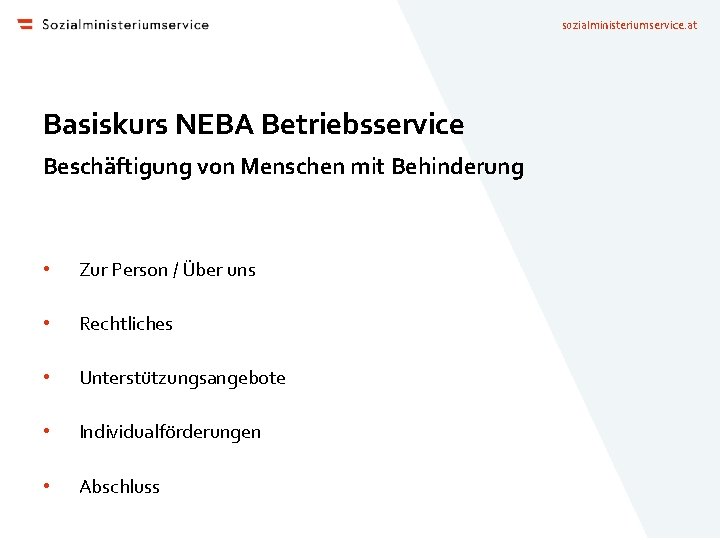 sozialministeriumservice. at Basiskurs NEBA Betriebsservice Beschäftigung von Menschen mit Behinderung • Zur Person /