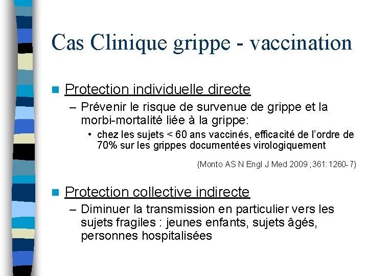Cas Clinique grippe - vaccination n Protection individuelle directe – Prévenir le risque de