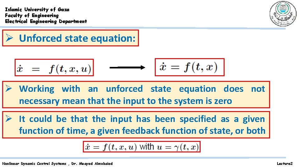 Islamic University of Gaza Faculty of Engineering Electrical Engineering Department Ø Unforced state equation: Islamic University of Gaza Faculty of Engineering Electrical Engineering Department Ø Unforced state equation:
