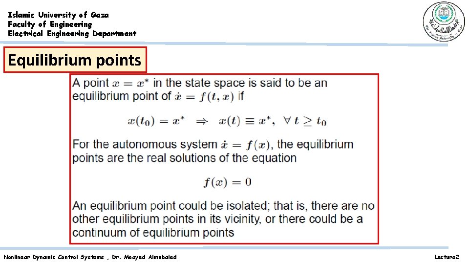 Islamic University of Gaza Faculty of Engineering Electrical Engineering Department Equilibrium points Nonlinear Dynamic Islamic University of Gaza Faculty of Engineering Electrical Engineering Department Equilibrium points Nonlinear Dynamic