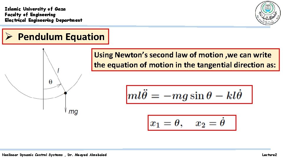 Islamic University of Gaza Faculty of Engineering Electrical Engineering Department Ø Pendulum Equation Using Islamic University of Gaza Faculty of Engineering Electrical Engineering Department Ø Pendulum Equation Using