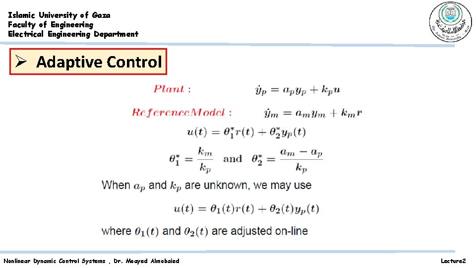 Islamic University of Gaza Faculty of Engineering Electrical Engineering Department Ø Adaptive Control Nonlinear Islamic University of Gaza Faculty of Engineering Electrical Engineering Department Ø Adaptive Control Nonlinear
