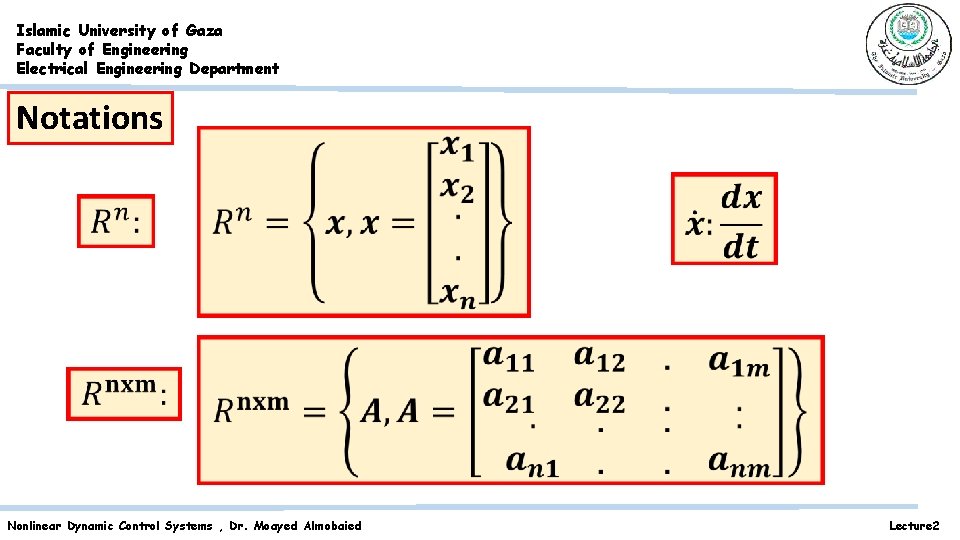 Islamic University of Gaza Faculty of Engineering Electrical Engineering Department Notations Nonlinear Dynamic Control Islamic University of Gaza Faculty of Engineering Electrical Engineering Department Notations Nonlinear Dynamic Control