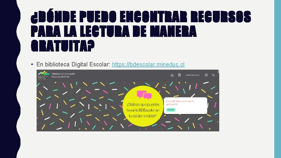 ¿DÓNDE PUEDO ENCONTRAR RECURSOS PARA LA LECTURA DE MANERA GRATUITA? • En biblioteca Digital