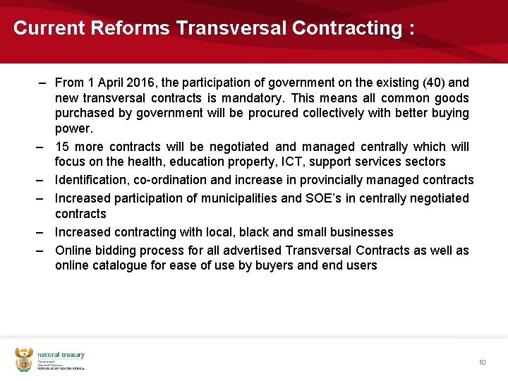 Current Reforms Transversal Contracting : – From 1 April 2016, the participation of government