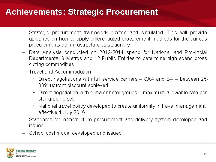 Achievements: Strategic Procurement – Strategic procurement framework drafted and circulated. This will provide guidance