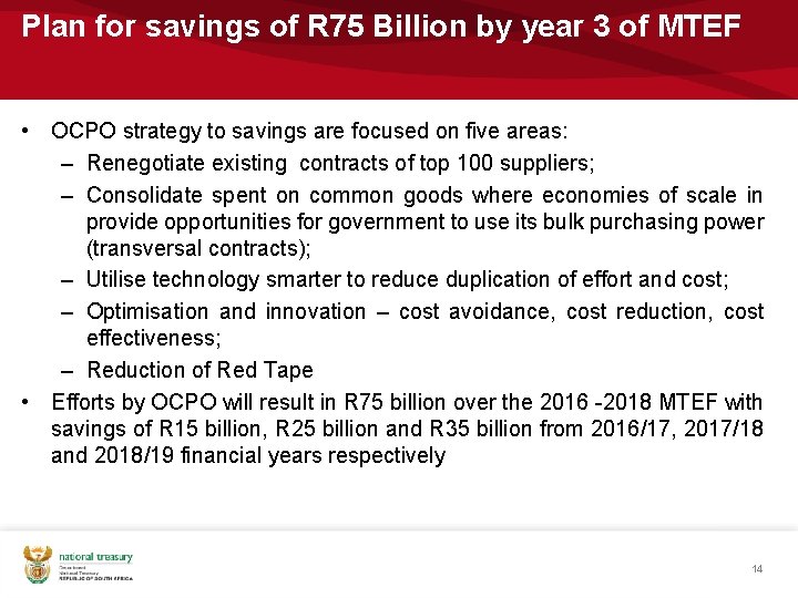 Plan for savings of R 75 Billion by year 3 of MTEF • OCPO