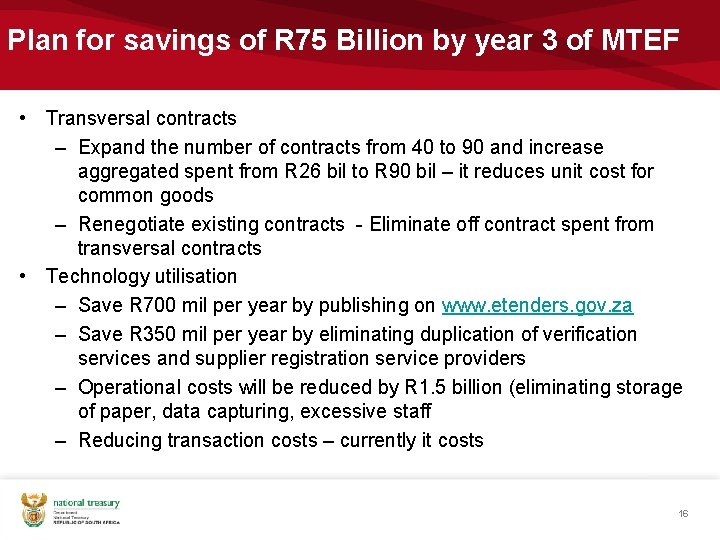 Plan for savings of R 75 Billion by year 3 of MTEF • Transversal