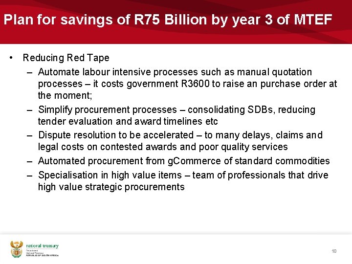 Plan for savings of R 75 Billion by year 3 of MTEF • Reducing