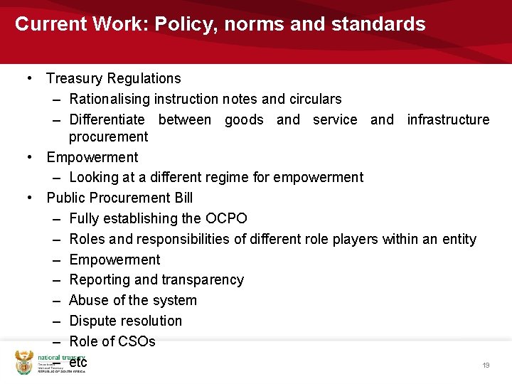 Current Work: Policy, norms and standards • Treasury Regulations – Rationalising instruction notes and