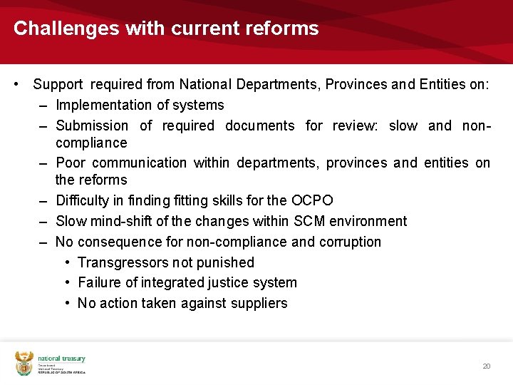 Challenges with current reforms • Support required from National Departments, Provinces and Entities on: