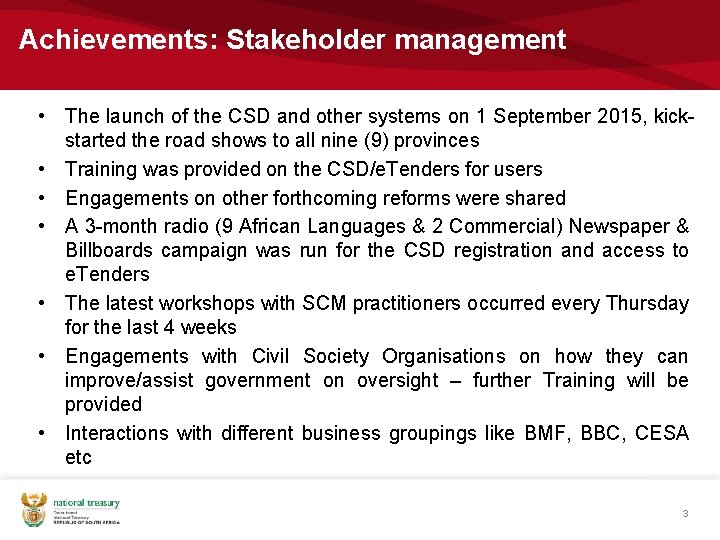 Achievements: Stakeholder management • The launch of the CSD and other systems on 1