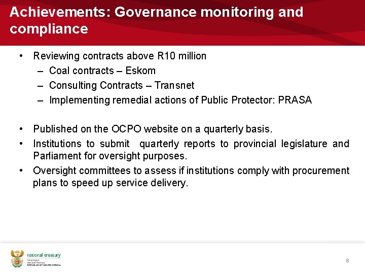 Achievements: Governance monitoring and compliance • Reviewing contracts above R 10 million – Coal