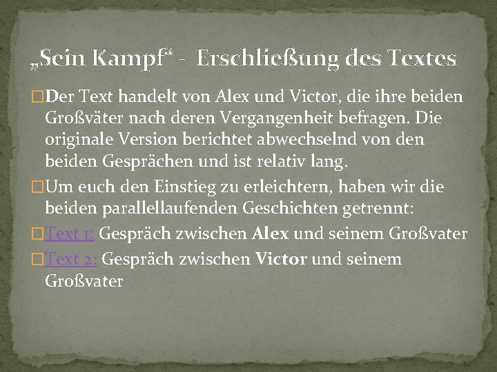 „Sein Kampf“ - Erschließung des Textes �Der Text handelt von Alex und Victor, die „Sein Kampf“ - Erschließung des Textes �Der Text handelt von Alex und Victor, die