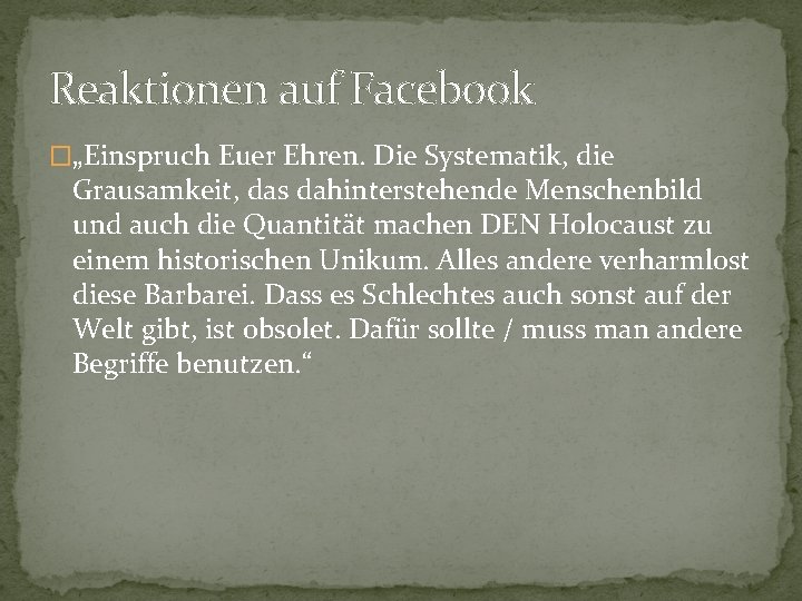 Reaktionen auf Facebook �„Einspruch Euer Ehren. Die Systematik, die Grausamkeit, das dahinterstehende Menschenbild und Reaktionen auf Facebook �„Einspruch Euer Ehren. Die Systematik, die Grausamkeit, das dahinterstehende Menschenbild und