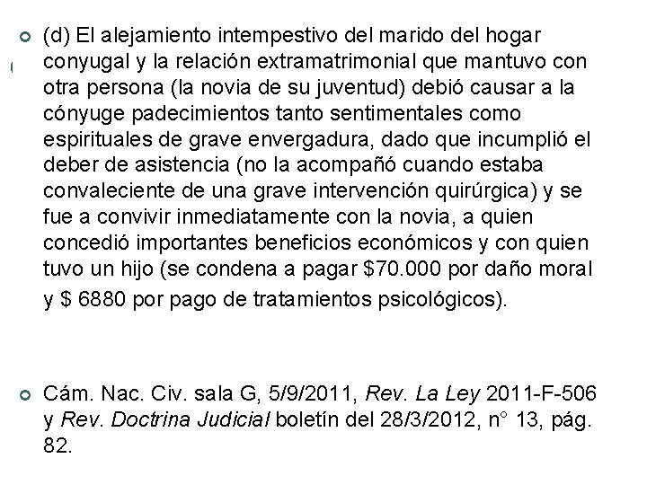  (d) El alejamiento intempestivo del marido del hogar conyugal y la relación extramatrimonial