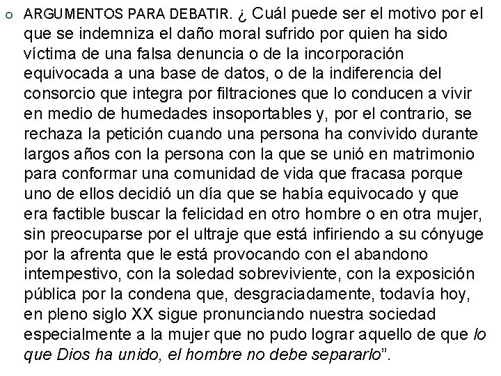  ARGUMENTOS PARA DEBATIR. ¿ Cuál puede ser el motivo por el que se