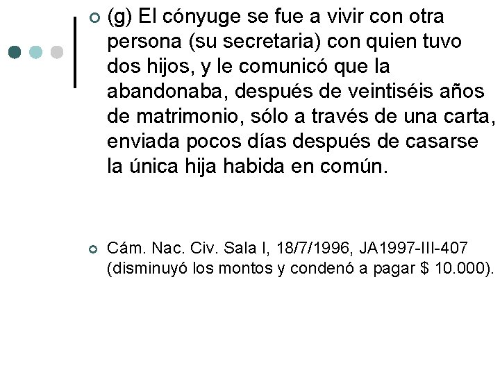  (g) El cónyuge se fue a vivir con otra persona (su secretaria) con