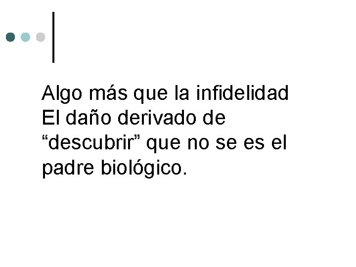 Algo más que la infidelidad El daño derivado de “descubrir” que no se es