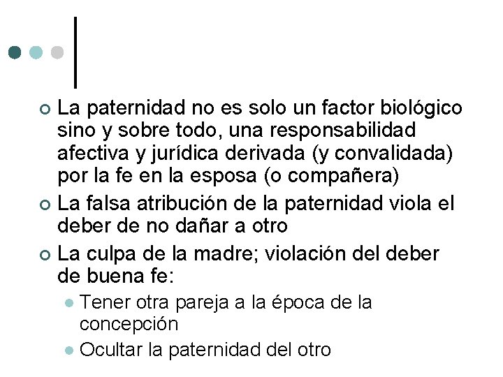 La paternidad no es solo un factor biológico sino y sobre todo, una responsabilidad