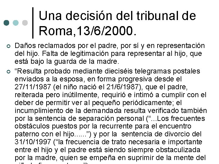 Una decisión del tribunal de Roma, 13/6/2000. Daños reclamados por el padre, por sí