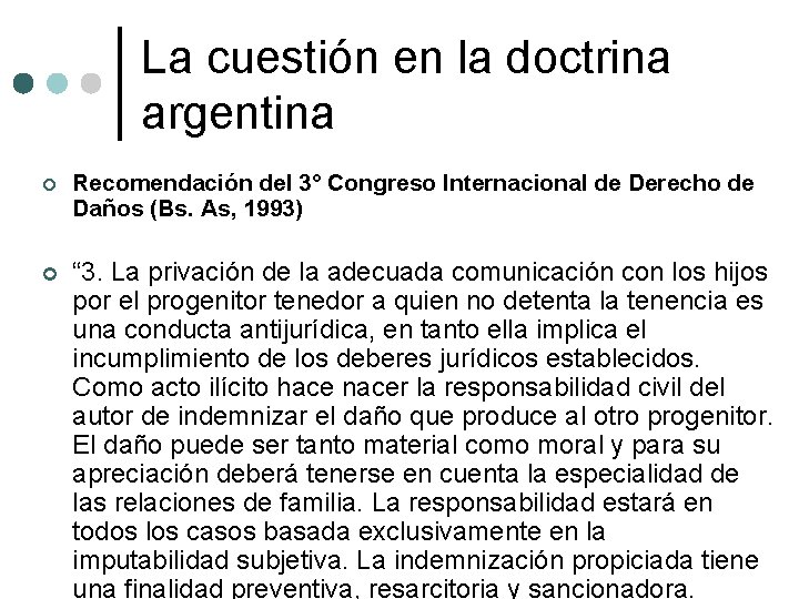 La cuestión en la doctrina argentina Recomendación del 3° Congreso Internacional de Derecho de