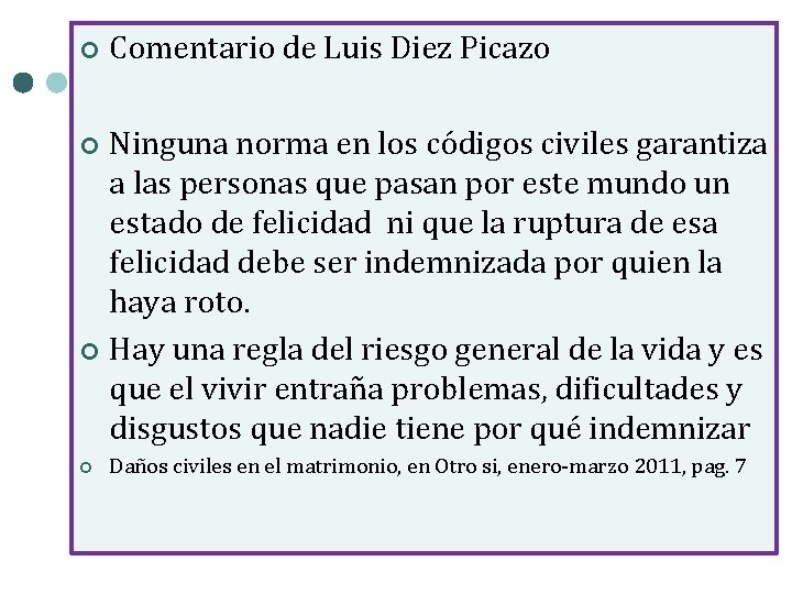  Comentario de Luis Diez Picazo Ninguna norma en los códigos civiles garantiza a