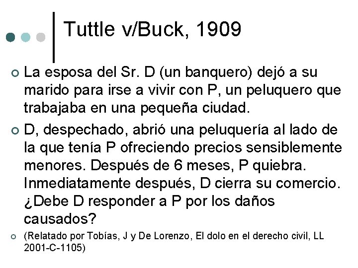 Tuttle v/Buck, 1909 La esposa del Sr. D (un banquero) dejó a su marido