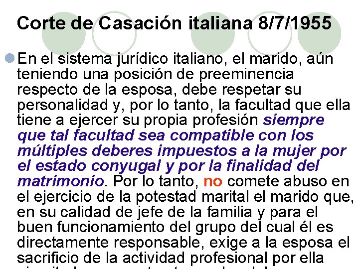 Corte de Casación italiana 8/7/1955 l En el sistema jurídico italiano, el marido, aún