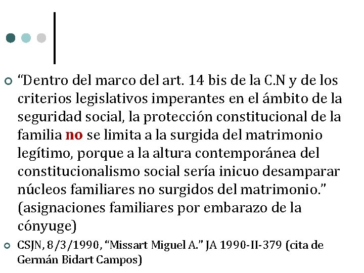  “Dentro del marco del art. 14 bis de la C. N y de