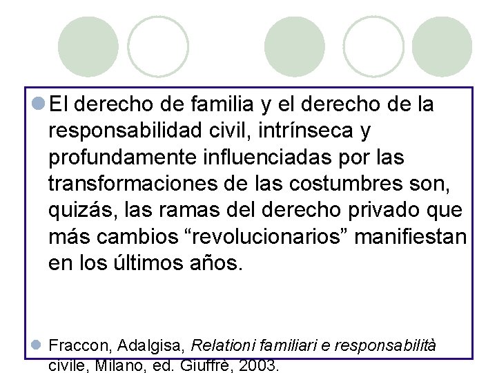 l El derecho de familia y el derecho de la responsabilidad civil, intrínseca y