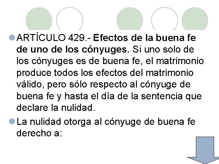 l ARTÍCULO 429. Efectos de la buena fe de uno de los cónyuges. Si