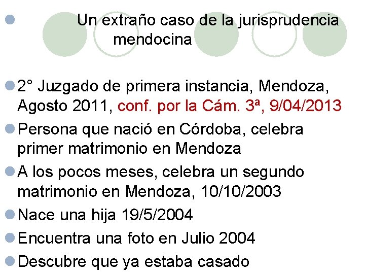 l Un extraño caso de la jurisprudencia mendocina l 2° Juzgado de primera instancia,