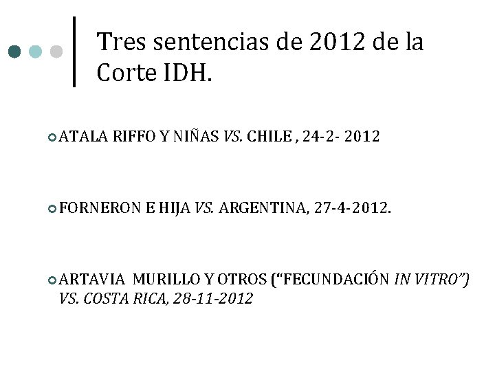 Tres sentencias de 2012 de la Corte IDH. ATALA RIFFO Y NIÑAS VS. CHILE