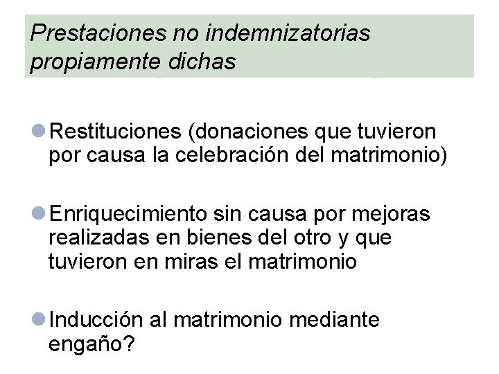 Prestaciones no indemnizatorias propiamente dichas l Restituciones (donaciones que tuvieron por causa la celebración