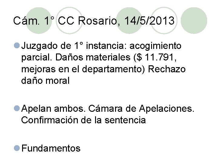 Cám. 1° CC Rosario, 14/5/2013 l Juzgado de 1° instancia: acogimiento parcial. Daños materiales