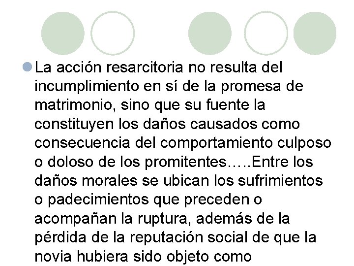 l La acción resarcitoria no resulta del incumplimiento en sí de la promesa de