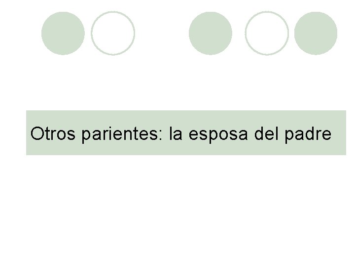 Otros parientes: la esposa del padre 