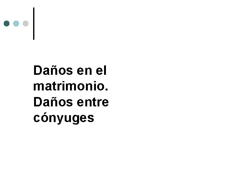 Daños en el matrimonio. Daños entre cónyuges 