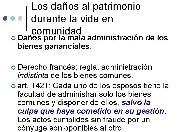 Los daños al patrimonio durante la vida en comunidad Daños por la mala administración