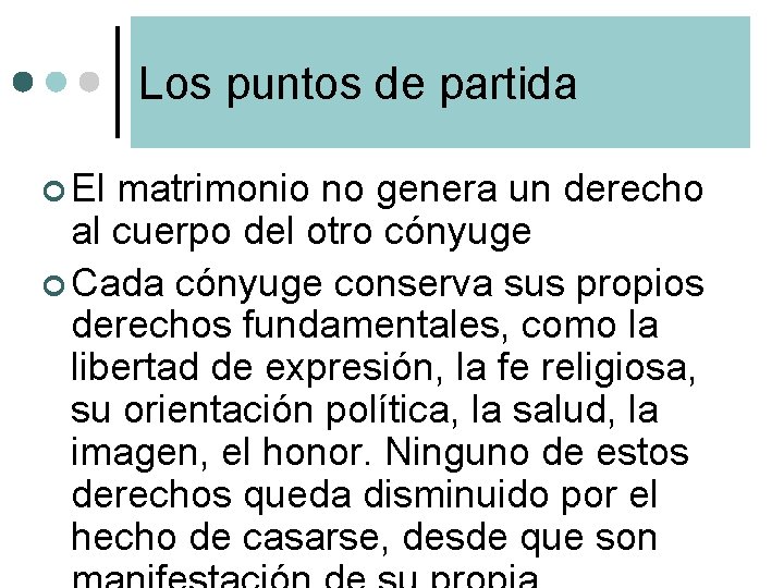 Los puntos de partida El matrimonio no genera un derecho al cuerpo del otro