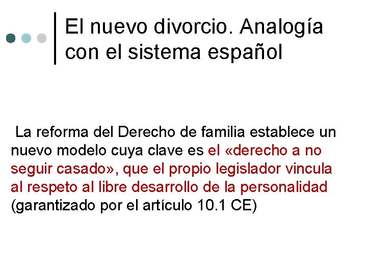 El nuevo divorcio. Analogía con el sistema español La reforma del Derecho de familia