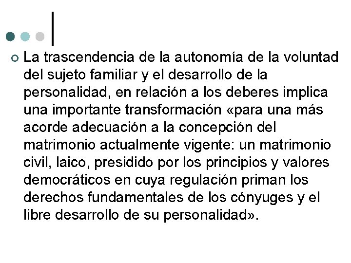  La trascendencia de la autonomía de la voluntad del sujeto familiar y el