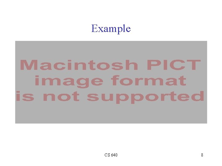 Example CS 640 8 