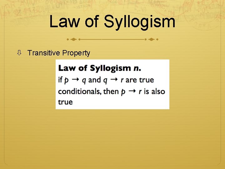 Law of Syllogism Transitive Property 