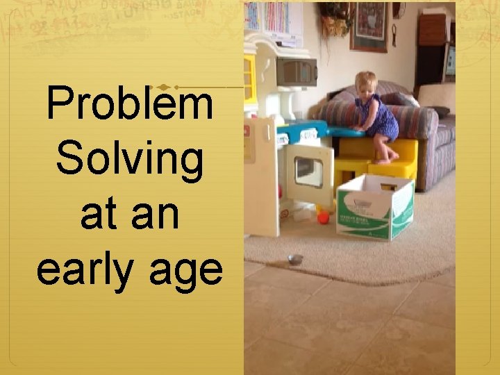 Problem Solving at an early age 