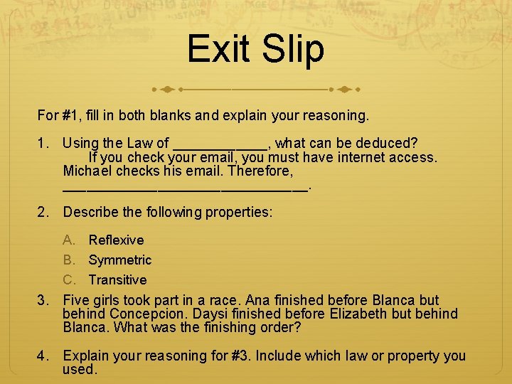 Exit Slip For #1, fill in both blanks and explain your reasoning. 1. Using