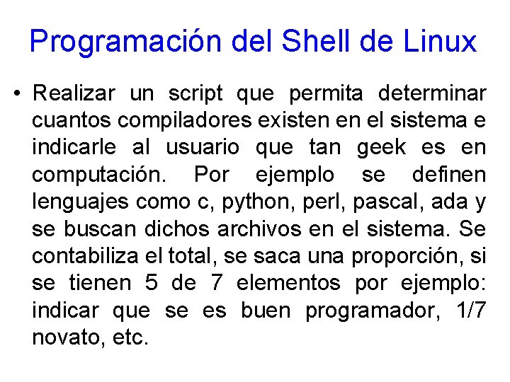 Programación del Shell de Linux • Realizar un script que permita determinar cuantos compiladores